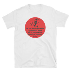 Funny Procrastinator Short-Sleeve T-Shirt