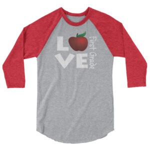 First Grade Teacher Love with Apple 3/4 sleeve raglan shirt