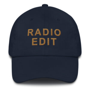Radio Edit Dad Hat