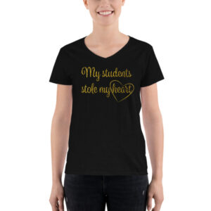 My Students Stole My Heart - Teacher's V-Neck Shirt