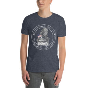 Benjamin Franklin America 250 Patriotic T-Shirt