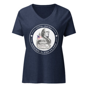 Benjamin Franklin America 250 Women's V-Neck T-Shirt | "A Republic, If You Can Keep It" Patriotic Founding Fathers Shirt