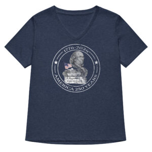 Benjamin Franklin America 250 Women’s V-Neck T-Shirt | “A Republic, If You Can Keep It” Patriotic Founding Fathers Shirt